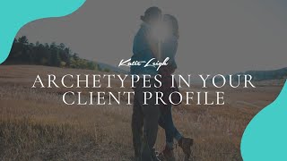 Using Archetypes For Your Customer Profile