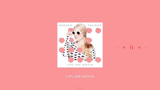 meghan trainor - lips are movin (slowed   reverb)