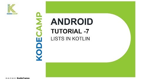 7. Lists in Kotlin - KodeCamp 1.0 Training Session