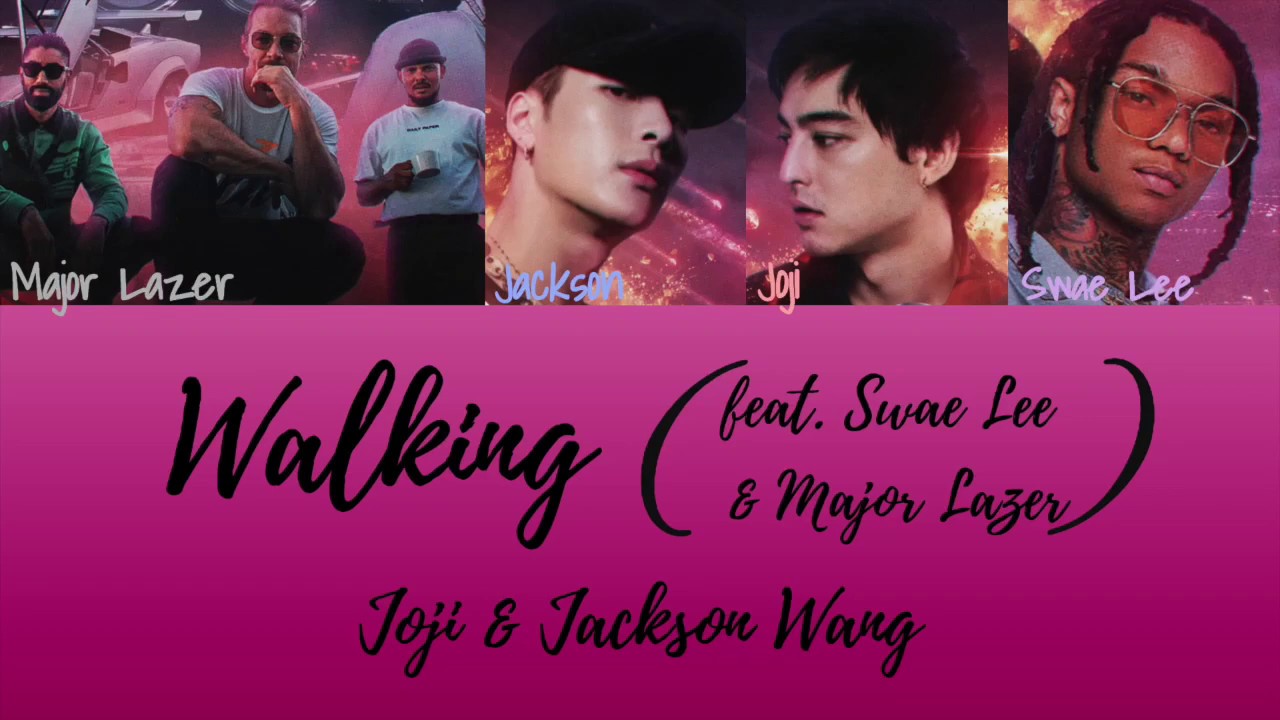 Joji & Jackson Wang Walking (feat. Swae Lee & Major Lazer) [Color Coded Lyrics] YouTube
