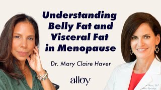 Understanding Belly Fat And Visceral Fat In Menopause Dr. Mary Claire Haver