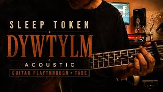 Download lagu DYWTYLM - Sleep Token | Acoustic Guitar Playthrough   Tabs