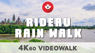 Rideau Canal Downtown Ottawa | Rain Walk Tour | 25 April 2021| 4K UHD 60fps