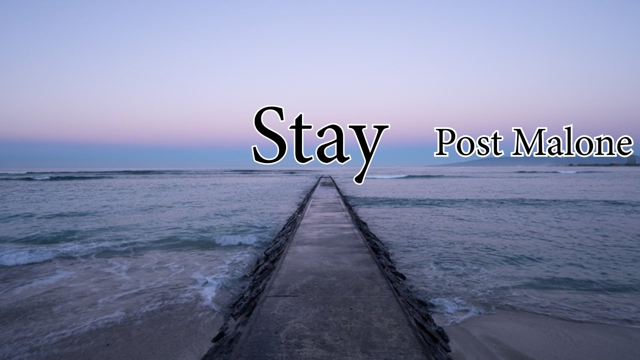 Post Malone - Stay (Lyrics)