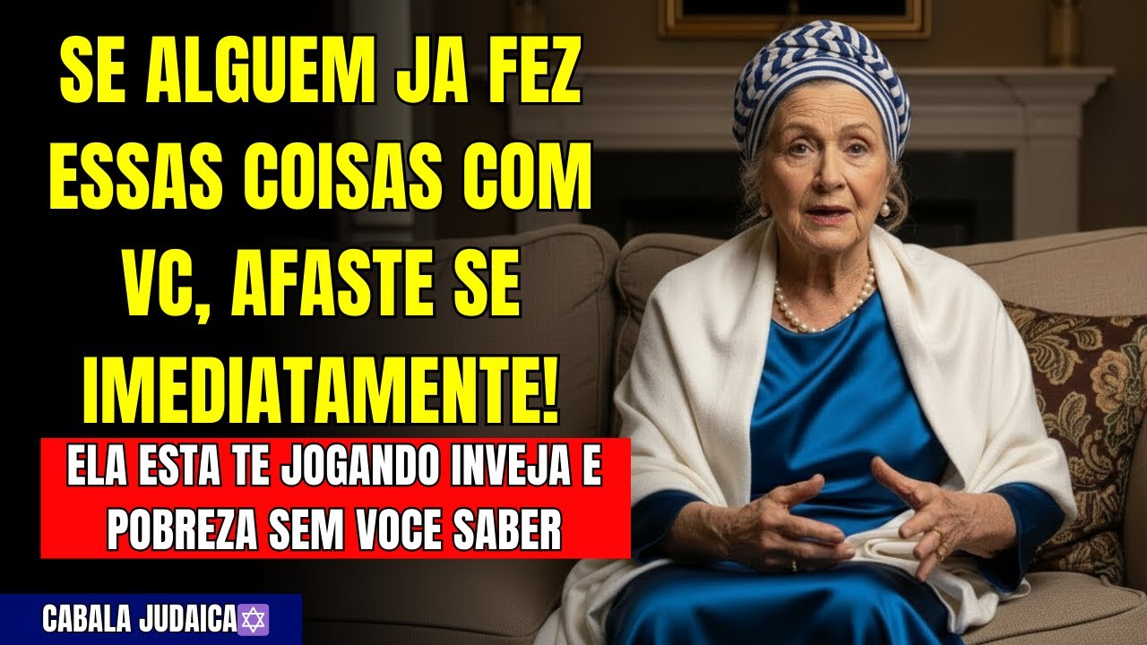 Se Alguém Já Fez Estas 5 Coisas com Você, AFASTE-SE! Ela Está Te Jogando POBREZA | Cabala Judaica