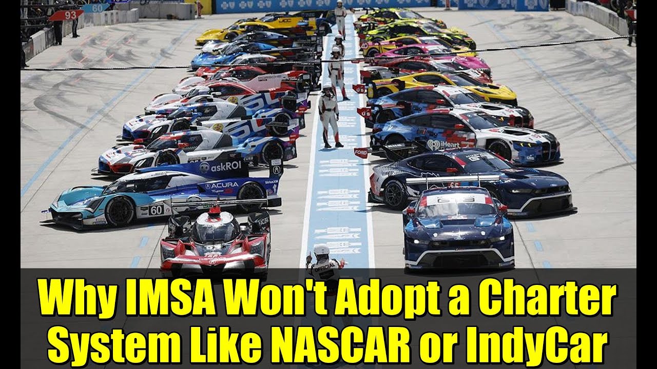 Why IMSA Won't Adopt a Charter System Like NASCAR or IndyCar | John Doonan Explains