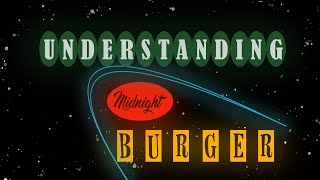 When Nothing Matters... Understanding Midnight Burger