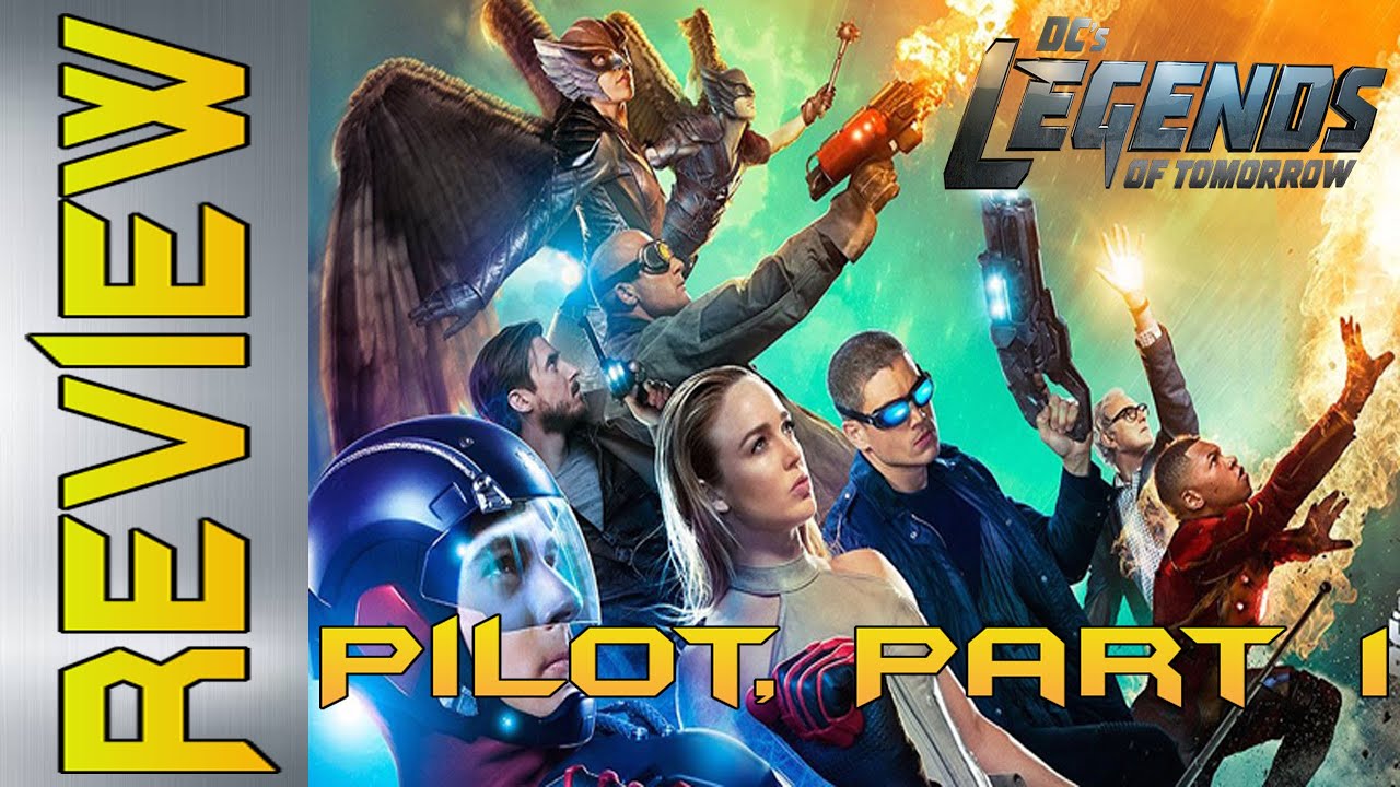 DC's Legends of Tomorrow  S1E1 Pilot,Part 1 Review/Recap