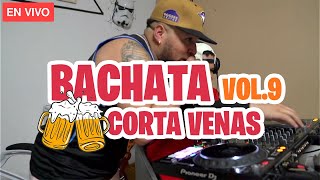 BACHATA CORTA VENAS VOL.9 | 🎤 MEZCLANDO EN VIVO 🔴  - BACHATA PA BEBER ROMOOOO!