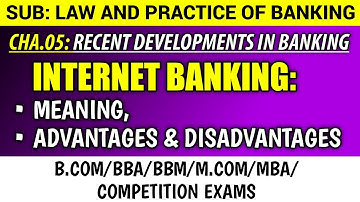 Internet Banking: Meaning, Advantages and Disadvantages | Recent Developments in Banking | Managemen