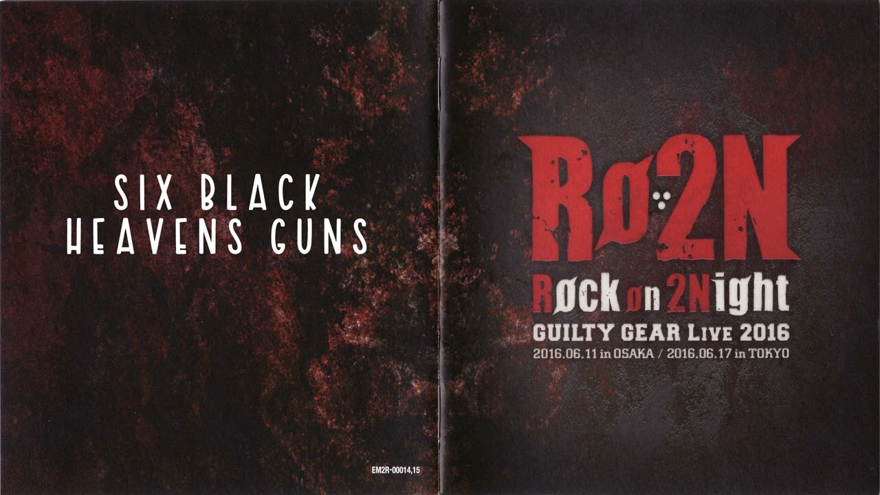 Rock on 2Night GUILTY GEAR LIVE 2016 - Six Black Heavens Guns