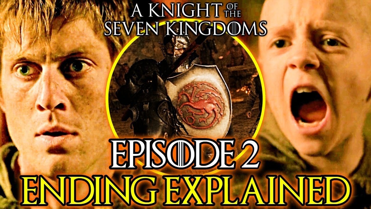 A Knight of the Seven Kingdoms Season 1 Episode 2 Ending Explained