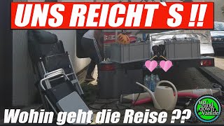 Uns reicht&#39;s! - Wohin geht die Reise? - Was planen wir? - Vorbereitungen Wohnmobiltour