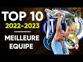  top 10  meilleure equipe de la saison 20222023