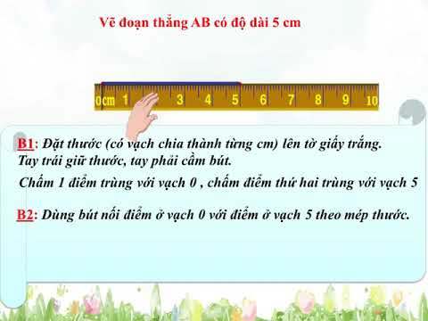 Toán 1 - Tuần 23: Vẽ đoạn thẳng có độ dài cho trước. Luyện tập chung (trang 124, 125)