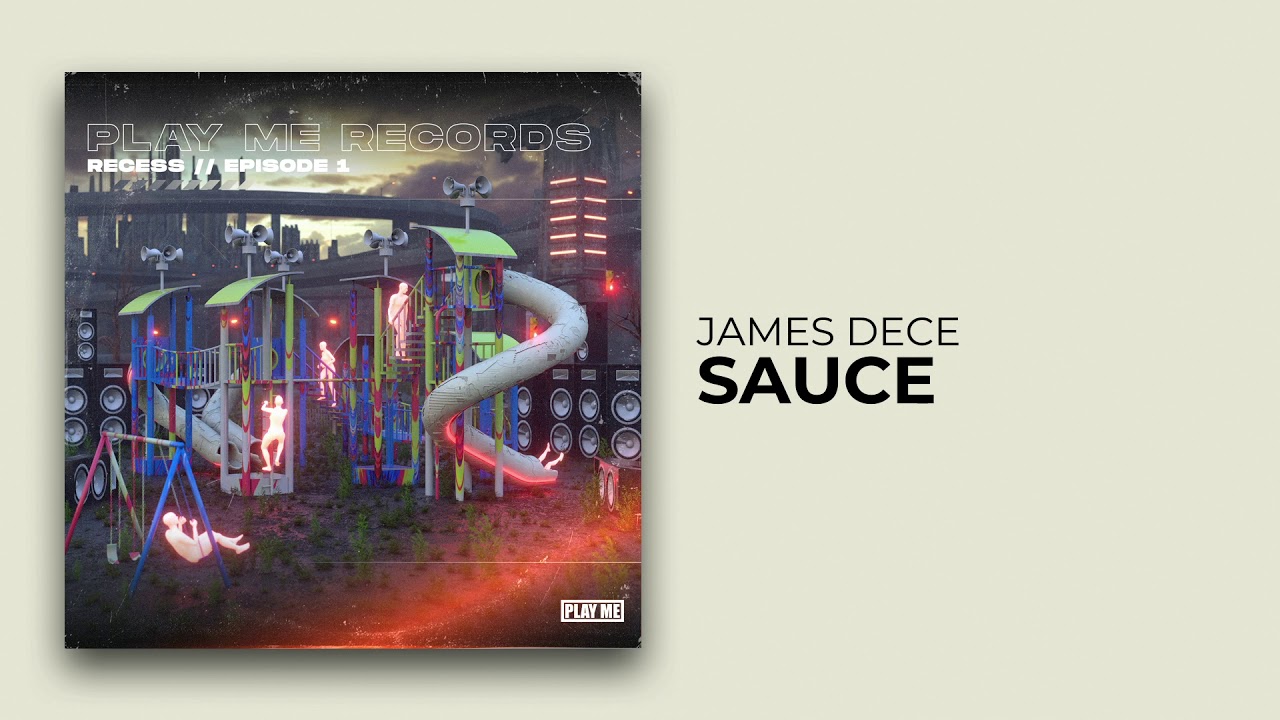 Watch James Dece - Sauce on YouTube Watch James Dece - Sauce on YouTube
