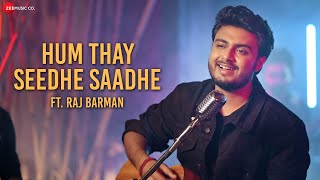 Hum Thay Seedhe Saadhe ft. Raj Barman | Amit Trivedi | Varun Grover