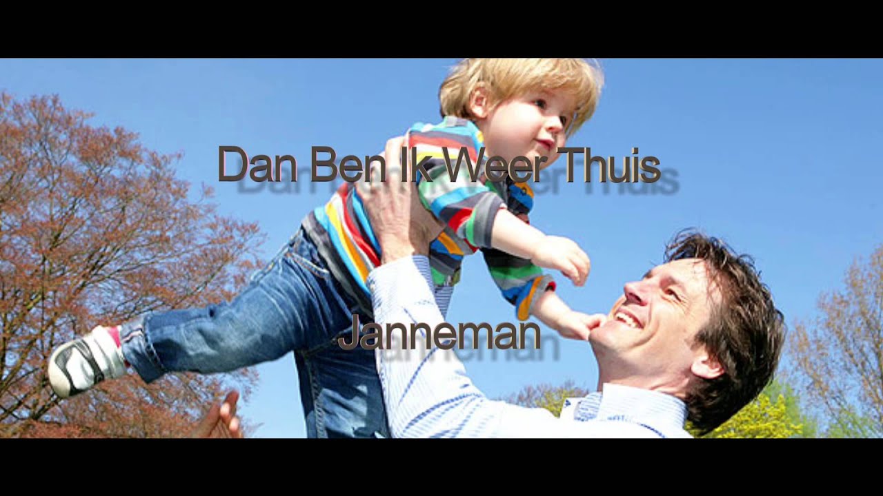 Janneman - Dan Ben Ik Weer Thuis - YouTube