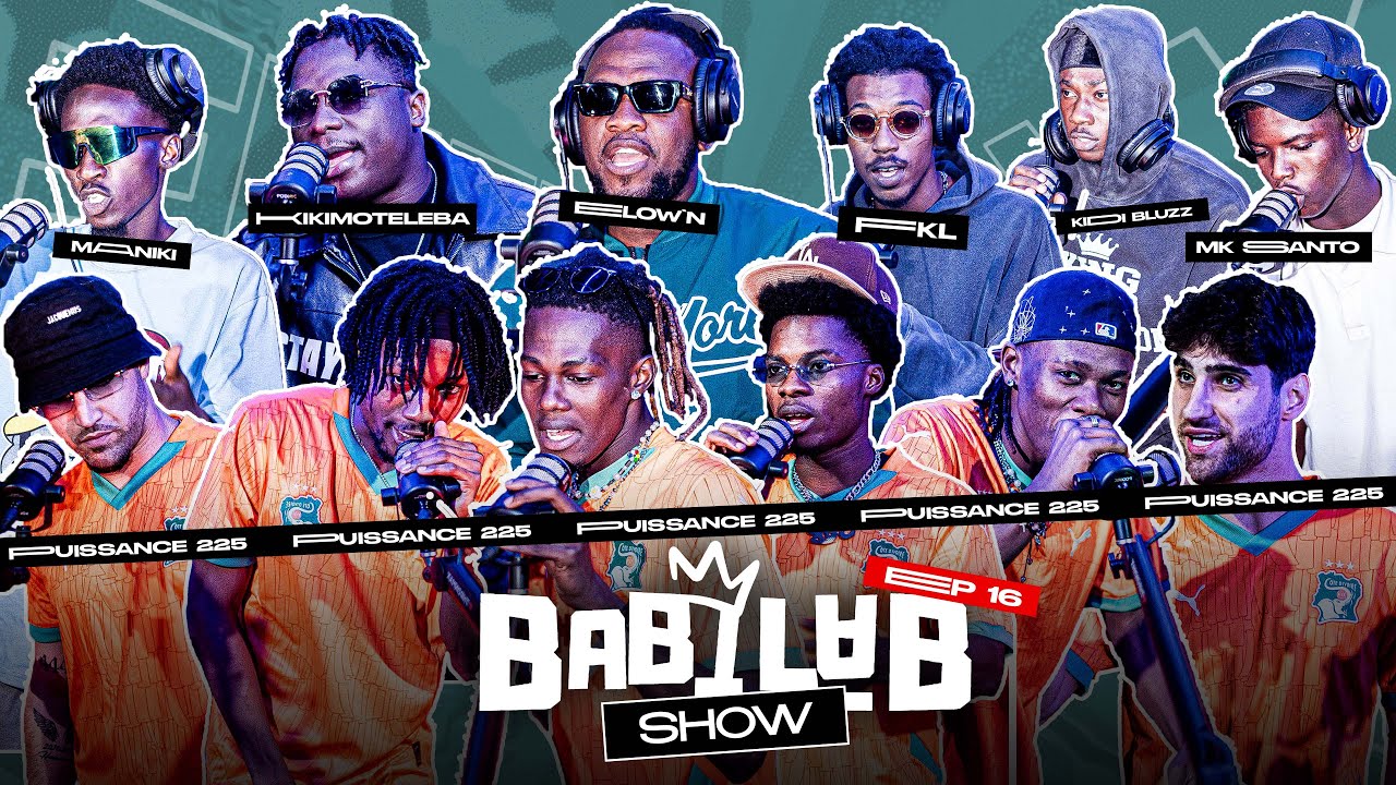 BABILAB SHOW | ELOW'N, KIKIMOTELEBA, PUISSANCE 225, MANIKI, KIDI BLLUZ, FKL, SHEFF T, MK SANTO