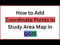 How to Add Coordinate Point in Study Area Map in QGIS #qgis