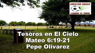 HAZ TESOROS EN EL CIELO - Predica Impacto!! - Mateo 6:19-21- Testimonio Juvenil. Pepe Olivarez