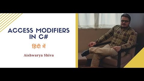 Real-Life Practical use of Access Modifiers in C# (Hindi) - Aishwarya Shiva - AppSoln Hindi Videos