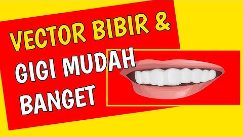 Tutorial Vector Bibir dan Gigi Di Infinite Design- belajar vector day 4