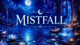 MISTFALL | Water Realm Music | Fantasy Instrumental Ambience for D&D, Reading & Relaxation
