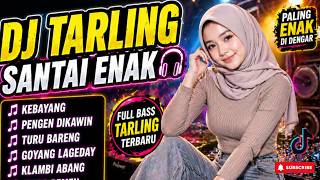 DJ Tarling Terbaru 2026 Full Album Viral Slow Bass Pantura Kebayang Buaya Ngosed Kembang 7 Rupa