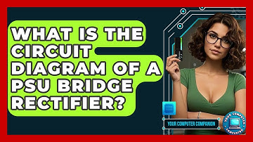 What Is The Circuit Diagram Of A PSU Bridge Rectifier? - Your Computer Companion
