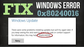 How to Fix Windows 10 Error Code 0x80240016
