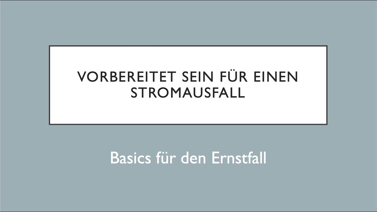 Vorbereitung auf einen Stromausfall - Basics für den Ernstfall