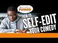 How to Self-Edit Your Comedy