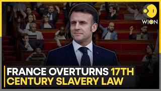 French Assembly Unanimously Votes to Repeal Slavery Law | WION NEWS
