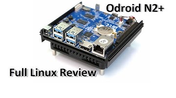 Odroid N2+ / N2 plus - Full Linux Review