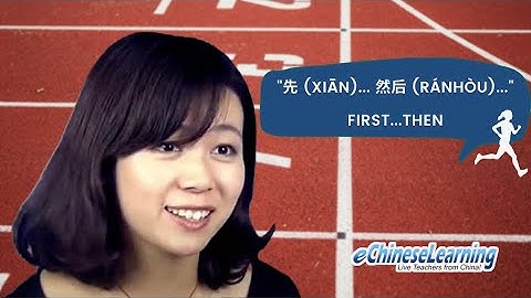 Beginner Mandarin Chinese: Sequence of Events "先 (xiān)" and "然后 (ránhòu)" Part 3 with Ellie
