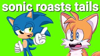 Sonic Roasts Tails