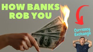 How Banks Rob You on Currency Exchange & What to Do Instead