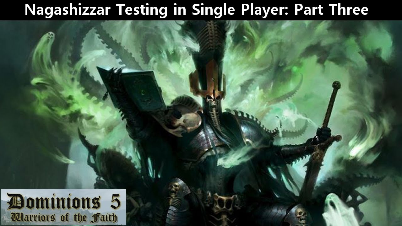 Warhammer Dominions 5 Nagashizzar Testing in Single Player Part 3/3 YouTube