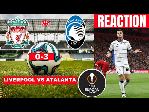 Liverpool vs Atalanta 0-2 Live Stream Europa league UEL Football Match Score reaction Highlights