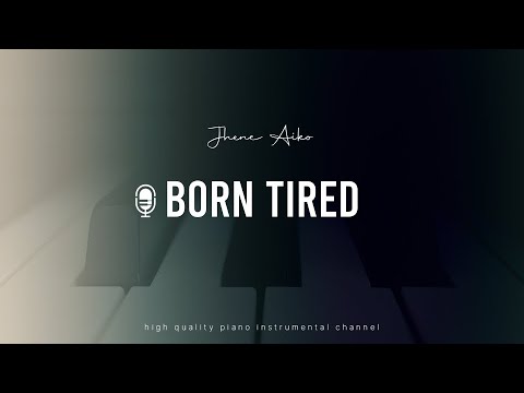Jhene Aiko - Born Tired (Piano Karaoke Inst.)
