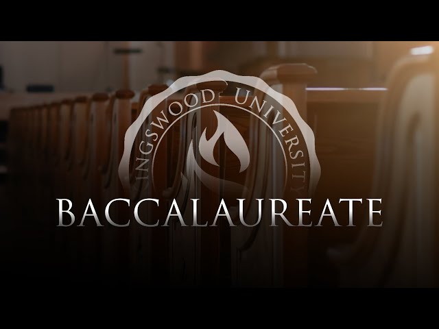 Kingswood University | Graduation 2024: Baccalaureate Service