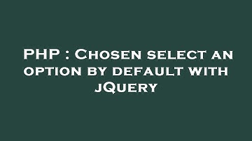PHP : Chosen select an option by default with jQuery