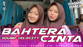 DJ BAHTERA CINTA SOUND VELOCITY FULL SONG VIRAL TIKTOK TERBARU 2K26