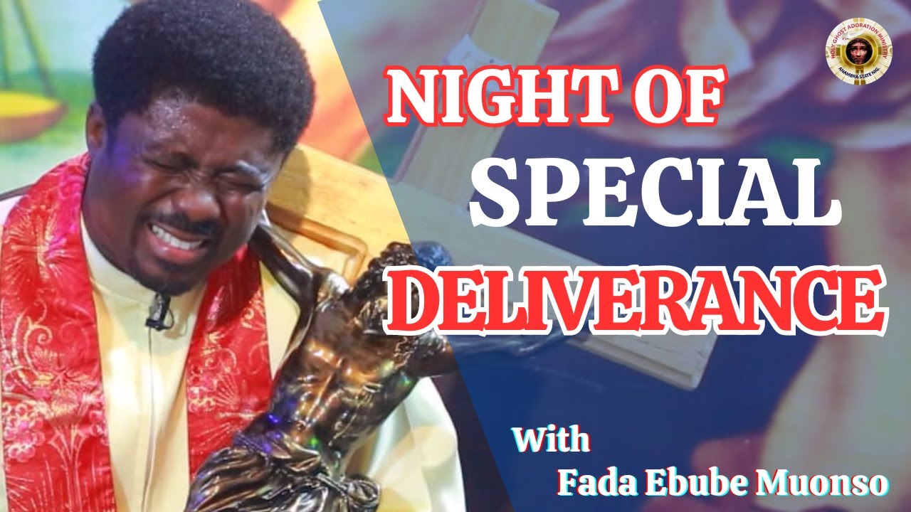 NIGHT OF DELIVERANCE WITH FR.EBUBE MUONSO || 4TH AUGUST 2024.