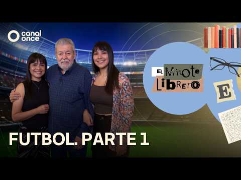 El mitote librero - Futbol. Parte 1 (25/07/2026)