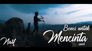 Benci Untuk Mencinta - NAIF Cover || VISEY
