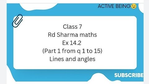 ex 14.2 rd sharma maths class 7.// part 1 from q 1 to 15 // lines and angles // @activebeing