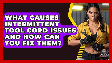 What Causes Intermittent Tool Cord Issues And How Can You Fix Them? - ToolBench Pros