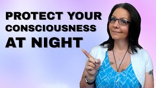 Top 5 Astral Shielding Techniques: Protect Yourself & Your Consciousness While Asleep